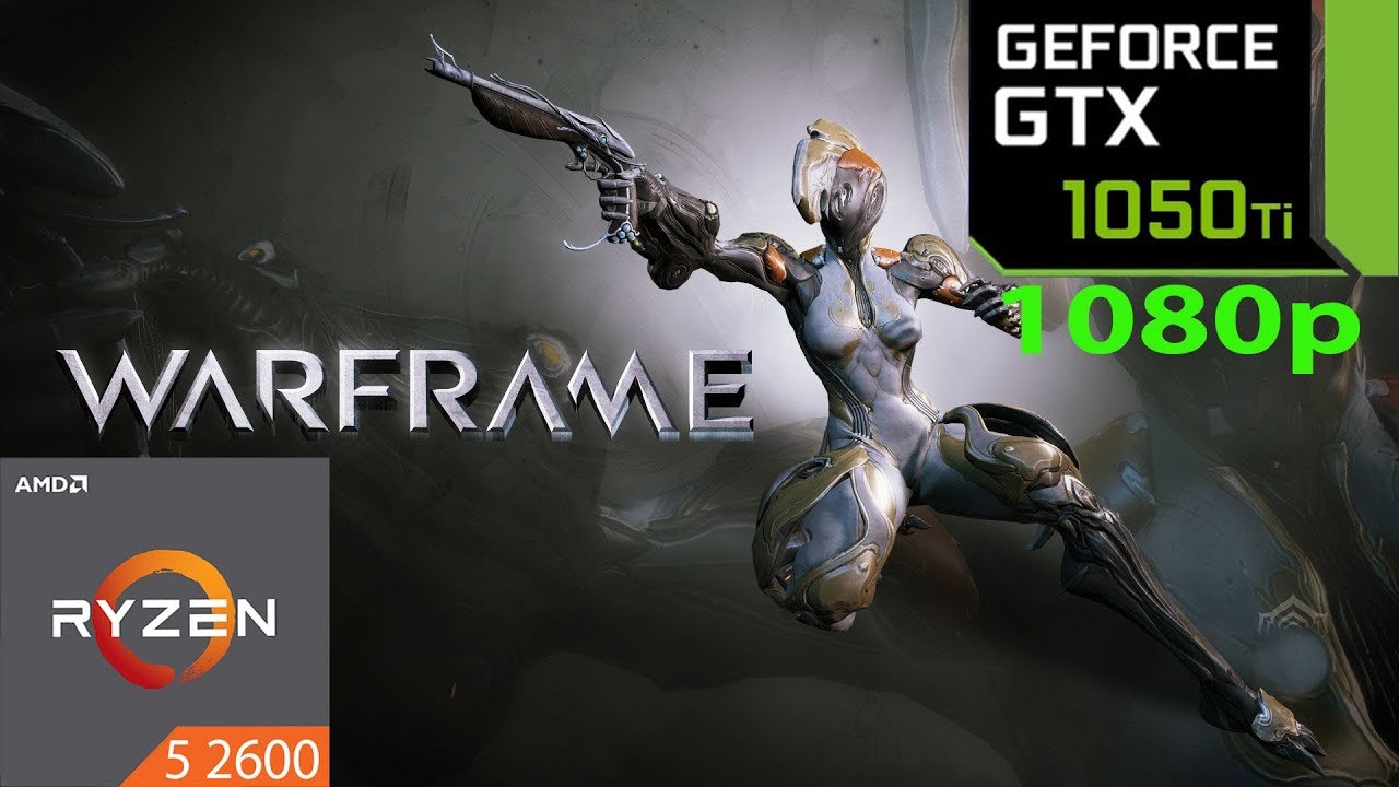 Warframe - GTX 1050 Ti - Ryzen 5 2600 - 1080p - Benchmark