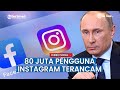 Rusia Blokir Instagram, Puluhan Juta Pengguna Terancam Tak Bisa Akses