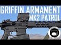 GRIFFIN ARMAMENT MK2 PATROL!