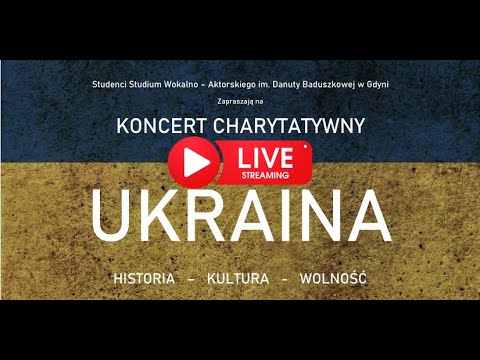 Koncert charytatywny studentów PPSWA w Gdyni "UKRAINA Historia - Kultura - Wolność"