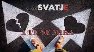 Video thumbnail of "VESELI SVATJE - A te še mika (Offical Lyrics Video) 2018"