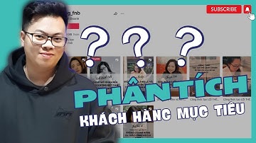 PHÂN TÍCH KHÁCH HÀNG MỤC TIÊU | NGHỀ CONTENT OFFICIAL