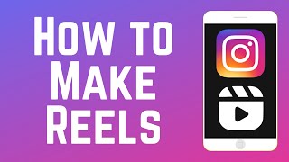 How to Make Instagram Reels Videos  Beginners Guide 2024