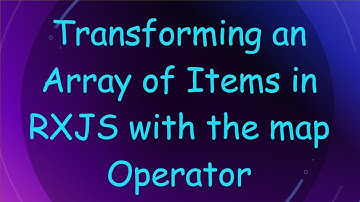 Transforming an Array of Items in RXJS with the map Operator