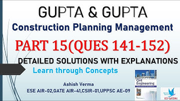 Construction Planning|Gupta & Gupta|Learn through Concepts|Detailed Explanations|Part-15|Q 141-152