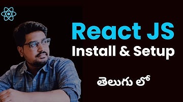 React JS Installation and Setup  in Telugu | How to Install and Setup React JS app in Local Machine