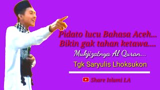 Pidato Lucu Bahasa Aceh Bikin Gak Tahan Ketawa Oleh Tgk Saryulis Lhoksukon Keutamaan Al Quran Youtube Pidato Lucu Bahasa Aceh Bikin Gak Tahan Ketawa Oleh Tgk Saryulis Lhoksukon Keutamaan Al Quran Youtube