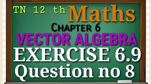 Tn New Syllabus Class 12 Maths | Exercise 6.9 Q.no 8 | Applications of vector algebra
