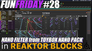 Fun Friday #28: NANO FILTER from TOYBOX NANO PACK in REAKTOR BLOCKS