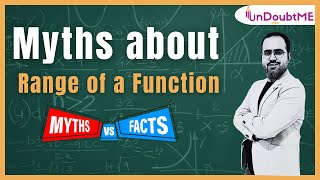 Myths about Range of a Functions