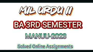 MIL URDU II/BA 3RD SEMESTER/JULY 2023/SOLVED ONLINE ASSIGNMENTS/MANUU