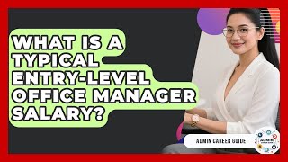 What Is A Typical Entry-level Office Manager Salary? - Admin Career Guide