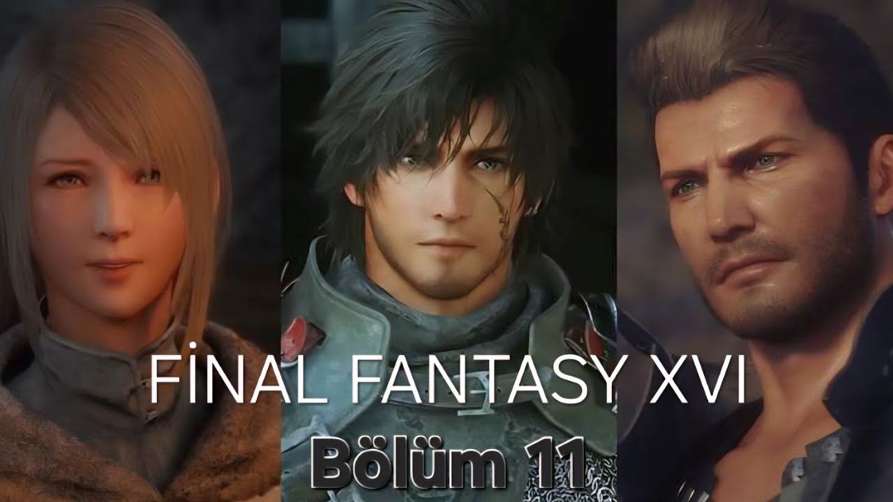 Dünyanın güzelleşmesine bir adım daha!!! FINAL FANTASY XVI Bölüm 11