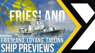 Friesland, Loyang, Tallinn Previews | World of Warships: Legends