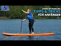 Stand Up Paddling: TIPPS & TRICKS für Anfänger | SUP lernen