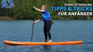 Stand Up Paddling: TIPPS & TRICKS für Anfänger | SUP lernen