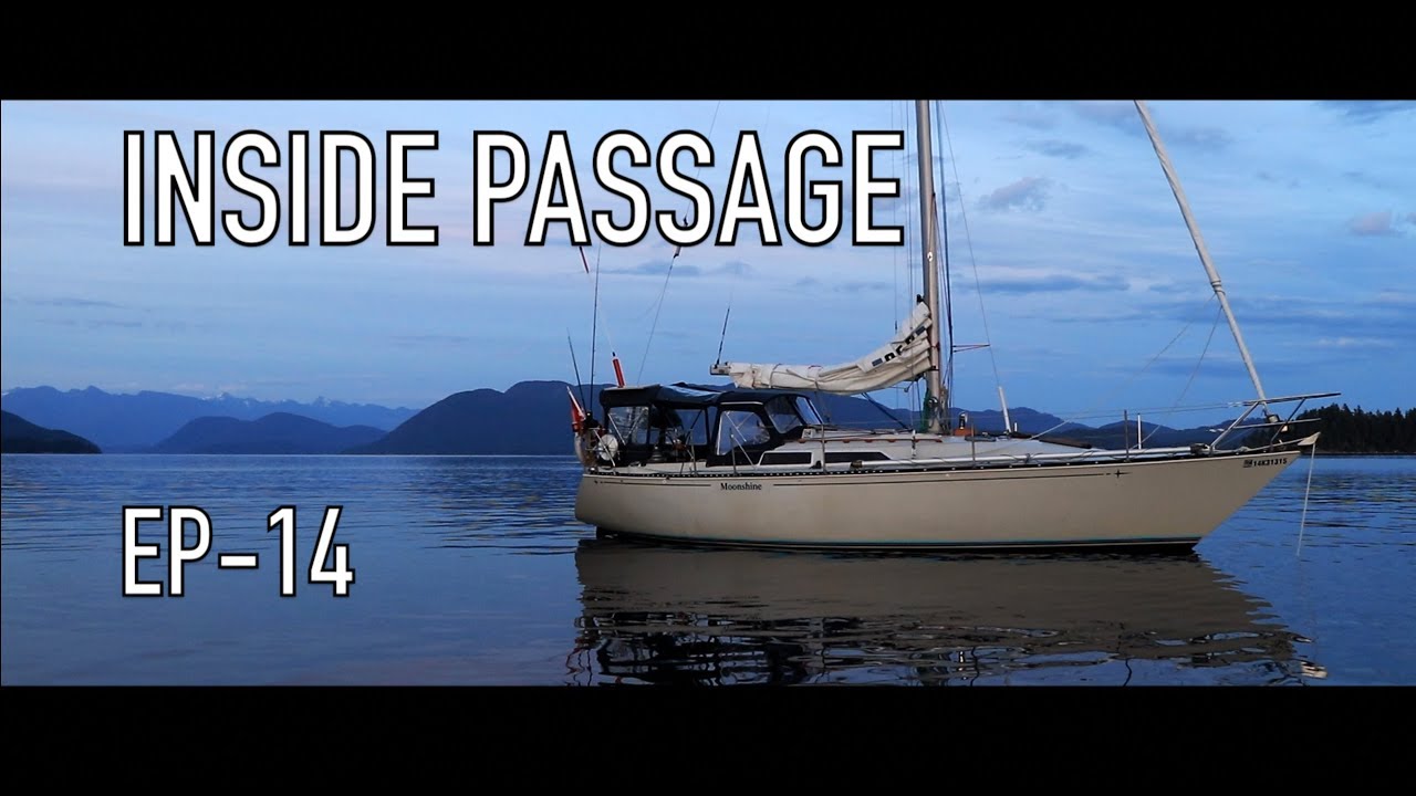 Life is Like Sailing – Inside Passage – Ep 14
