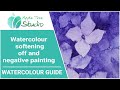 Watercolour Softening off and Negative Painting Techniques