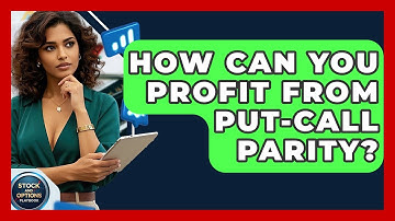 How Can You Profit From Put-Call Parity? - Stock and Options Playbook