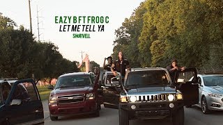 Eazy B ft Frog C - Let Me Tell Ya [Directed By ShotByVell]