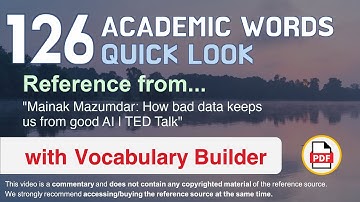 126 Academic Words Quick Look Ref from "Mainak Mazumdar: How bad data keeps us from good AI | TED"