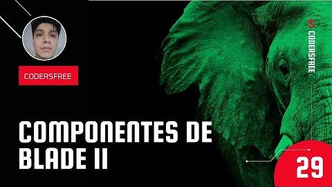 29 - Componentes blade (anónimos) - Curso Laravel 9 desde cero