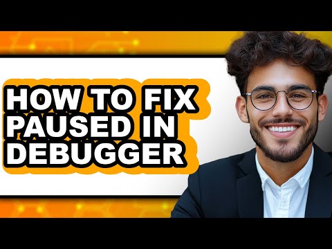 How to Fix Paused in Debugger (updated)