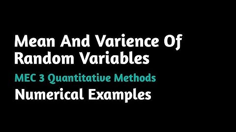 Mean And Varience Of Random Variables Example MEC 3 Quantitative Methods IGNOU MA ECONOMICS