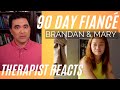 90 Day Fiancé - (Brandan &amp; Mary #19) - Well it happened, so - Therapist Reacts