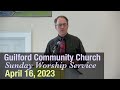 Guilford Church Service - 4/16/23