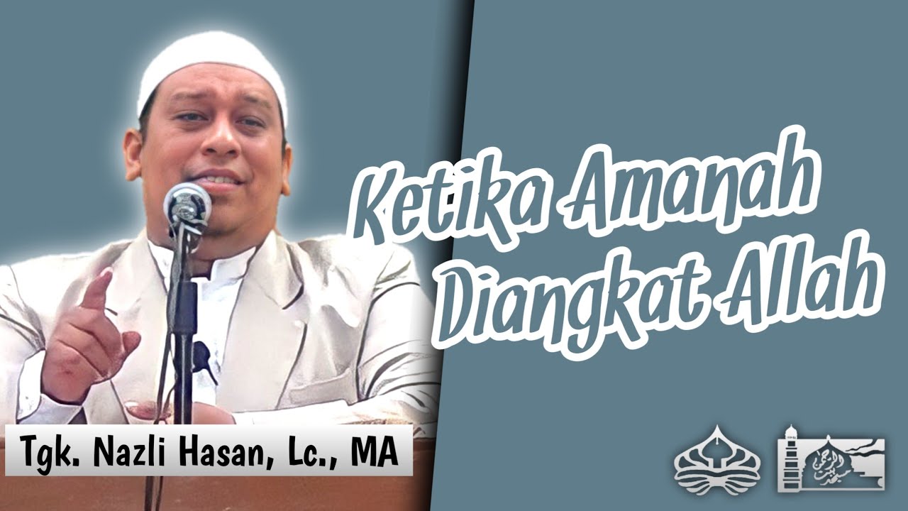 KETIKA AMANAH DIANGKAT OLEH ALLAH || Ust. Nazli Hasan, Lc. MA || Khutbah Jum'at