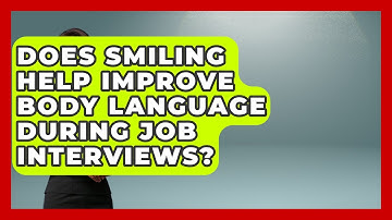 Does Smiling Help Improve Body Language During Job Interviews? | Job Interview Pro Skills News