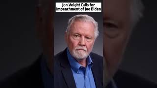 Jon Voight Calls for Impeachment of Joe Biden