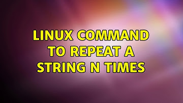 Linux command to repeat a string n times (16 Solutions!!)