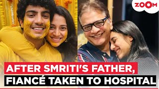 Download Lagu Smriti Mandhana’s fiancé Palash Muchhal taken to hospital amid her father's health emergency MP3