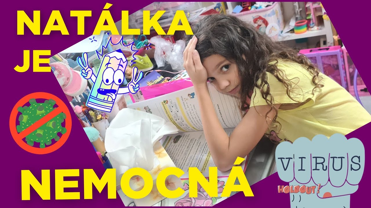 NATÁLKA JE NEMOCNÁ - CO MÁ ZA NEMOC?? MUSELA SE UČIT
