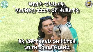 Matt O'Riley Breaks 000's of Hearts as Captured on Pitch with Girlfriend  - Celtic 3 - St Mirren 2