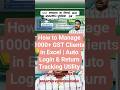 How to Manage 1000+ GST Clients in Excel | Auto Login & Return Tracking Utility