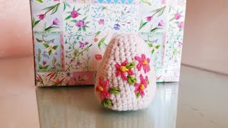 Uovo all'uncinetto con fiori ricamati - Crochet easter egg with embroidered flowers Tutorial