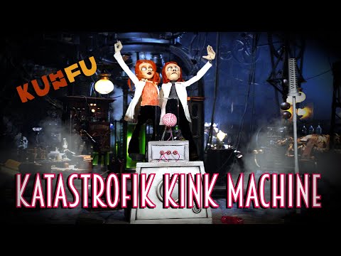 KUHN FU - Katastrofik Kink Machine