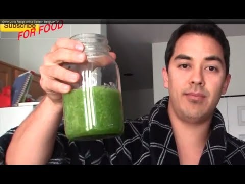 Green Juice Recipe with a Blender- BenjiManTV