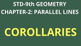COROLLARIES STD- 9th (GEOMETRY) CHAPTER- 2 : PARALLEL LINES
