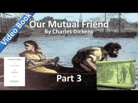 Part 03 - Our Mutual Friend Audiobook by Charles D...