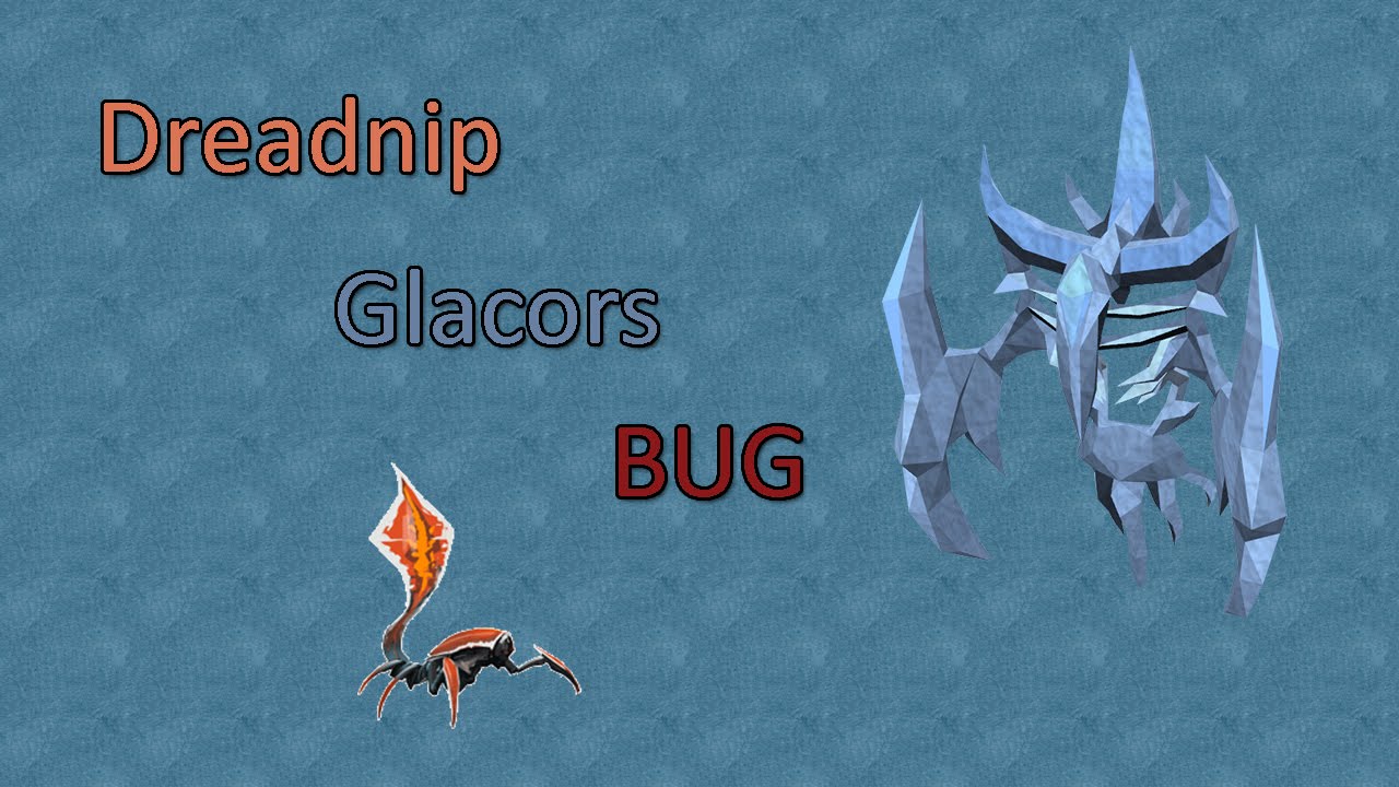 RuneScape - Dreadnips at Glacors BUG