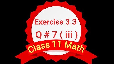 Exercise 3.3 class 11 | Q 7 (iii)