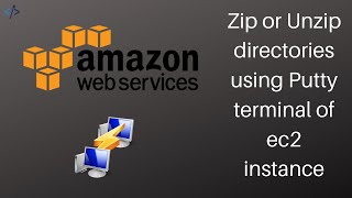 Zip or Unzip directories of ec2 Linux instance using Putty | PHP | Amazon Web Service | Tutorial