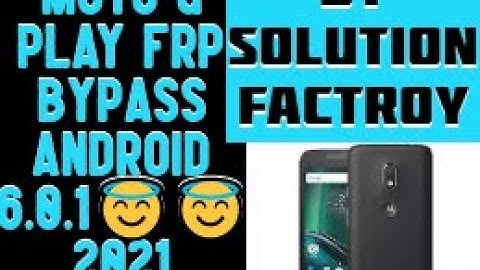 how to frp bypass moto g play Android 6.0.1😇😇 2021