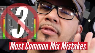 3 Most Common Mix Mistakes