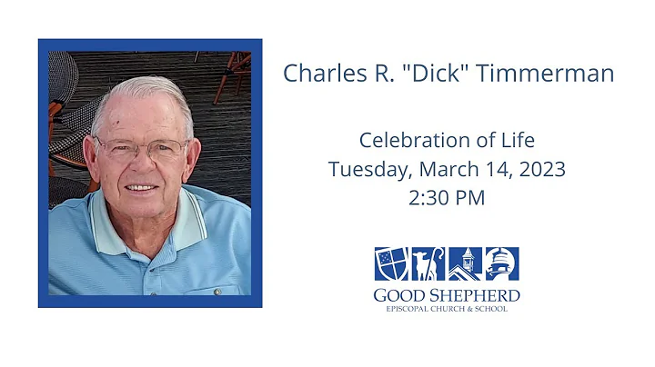 Charles R. "Dick" Timmerman, A Celebration of Life...