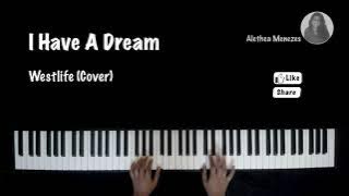 I HAVE A DREAM - WESTLIFE | PIANO INSTRUMENTAL COVER BY ALETHEA MENEZES